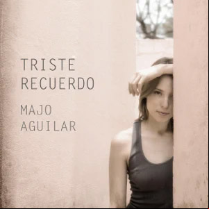 Álbum Triste Recuerdo de Majo Aguilar