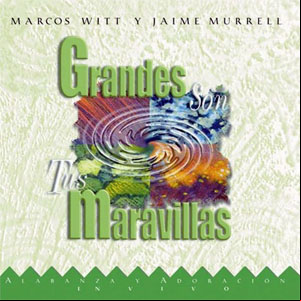 Álbum Grandes Son Tus Maravillas de Marcos Witt