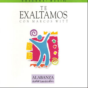 Álbum Te Exaltamos de Marcos Witt