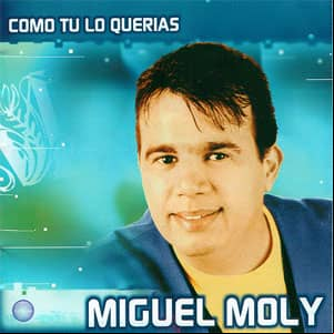 Álbum Como Tú Lo Querías de Miguel Moly