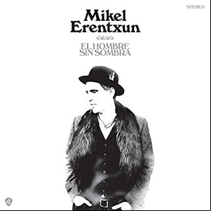 Álbum El Hombre Sin Sombra de Mikel Erentxun