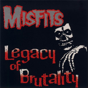 Álbum Legacy Of Brutality de Misfits