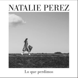 Álbum Lo Que Perdimos de Natalie Pérez