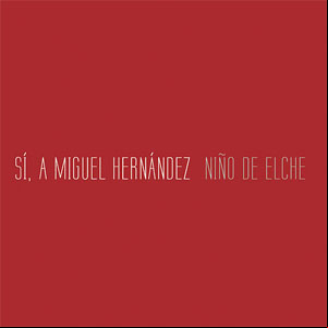 Álbum Sí, A Miguel Hernández de Niño de Elche
