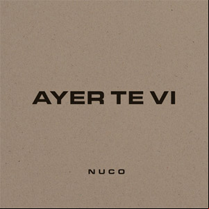 Álbum Ayer Te Vi de Nuco 