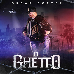 Álbum El Ghetto de Oscar Cortez