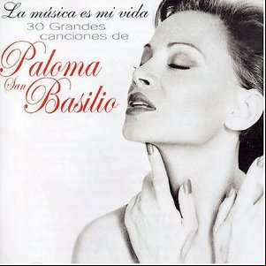 Álbum La Música Es Mi Vida: 30 Grandes Canciones De de Paloma San Basilio