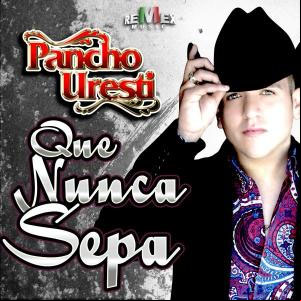 Álbum Que Nunca Sepa de Pancho Uresti