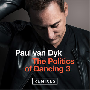 Álbum The Politics of Dancing 3 (Remixes) de Paul Van Dyk