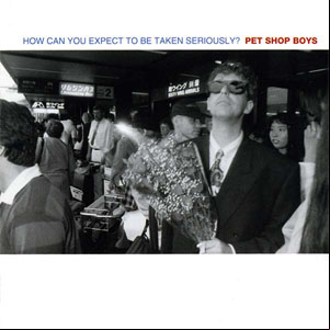 Álbum How Can You Expect To Be Taken Seriously? de Pet Shop Boys