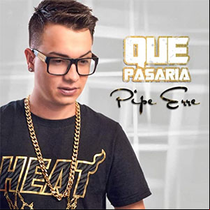 Álbum Qué Pasaría de Pipe Erre