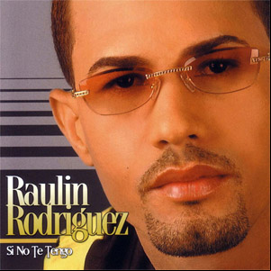 Álbum Si No Te Tengo de Raulín Rodríguez