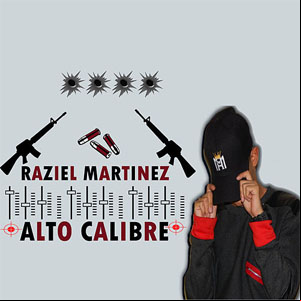 Álbum Alto Calibre de Raziel Martínez