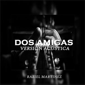 Álbum Dos Amigas de Raziel Martínez