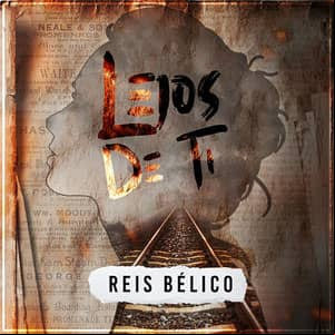 Álbum Lejos De Ti de Reis Bélico
