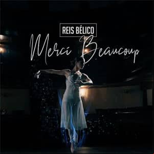 Álbum Merci Beaucoup de Reis Bélico