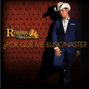 Álbum ¿Por Qué Me Ilusionaste? de Remmy Valenzuela