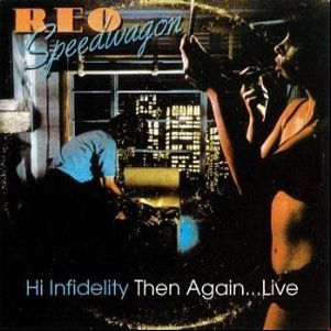 Álbum Hi Infidelity Then Again... Live de REO Speedwagon