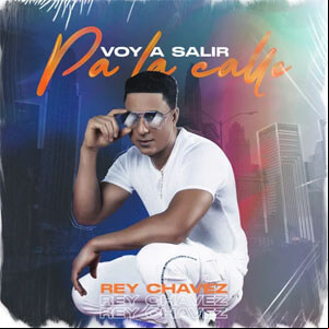 Álbum Voy a Salir Pa la Calle de Rey Chavez