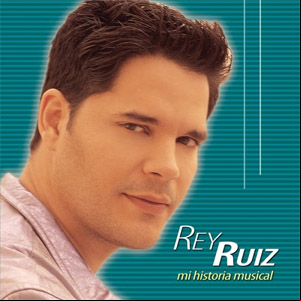 Álbum Mi Historia Musical de Rey Ruiz
