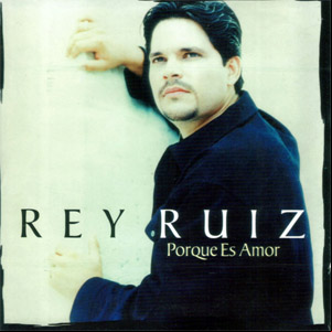 Álbum Porque Es Amor de Rey Ruiz