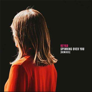 Álbum Spinning Over You (Remixes)  de Reyko