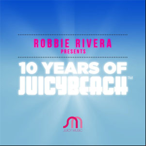 Álbum 10 Years of Juicy Beach de Robbie Rivera