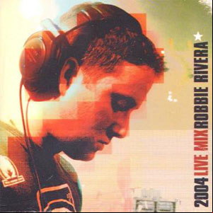 Álbum 2004 Live Mix de Robbie Rivera
