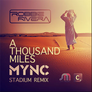 Álbum A Thousand Miles (MYNC Stadium Remix)  de Robbie Rivera