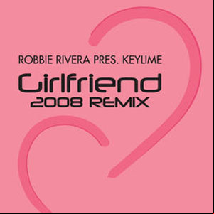 Álbum Girlfriend (2008 Remix) de Robbie Rivera