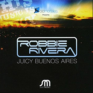Álbum Juicy Buenos Aires de Robbie Rivera