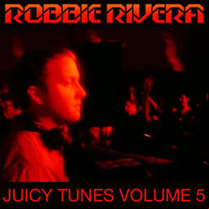 Álbum Juicy Tunes, Vol. 5 de Robbie Rivera