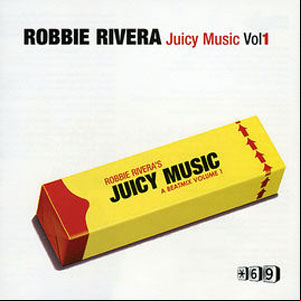 Álbum Star 69 Presents: Juicy Music, Vol. 1 de Robbie Rivera