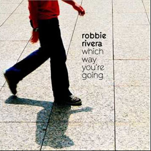 Álbum Which Way You're Going de Robbie Rivera