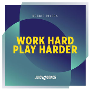 Álbum Work Hard Play Harder de Robbie Rivera