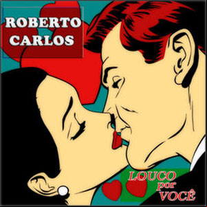 Álbum Louco Por Você [Remastered] de Roberto Carlos