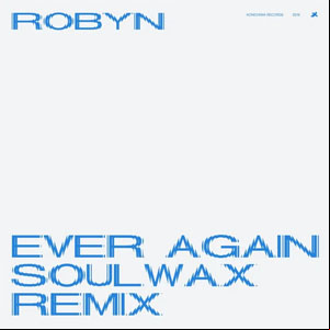 Álbum Ever Again (Soulwax Remix) de Robyn