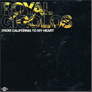 Álbum From California to My Heart de Royal Gigolos
