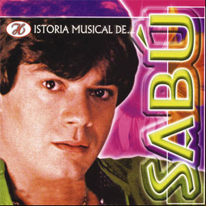 Álbum Historia Musical de Sabú de Sabú