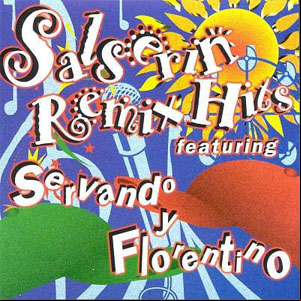Álbum Remix Hits Featuring Servando & Florentino de Salserín