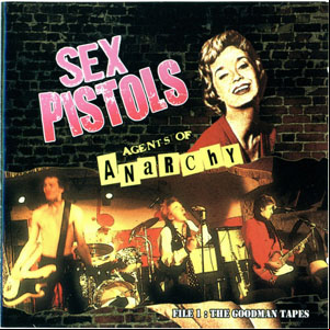 Álbum Agents Of Anarchy - File 1: The Goodman Tapes  de Sex Pistols