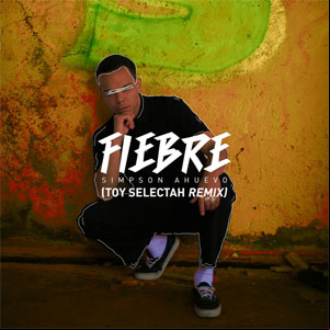 Álbum Fiebre (Toy Selectah Remix) de Simpson Ahuevo