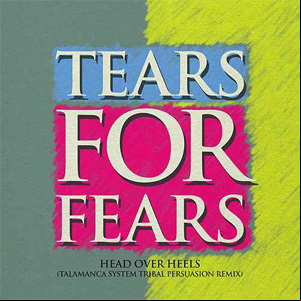Álbum Head over Heels (Talamanca System Tribal Persuasion Remix) de Tears for Fears