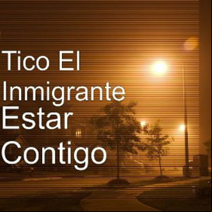 Álbum Estar Contigo de Tico El Inmigrante