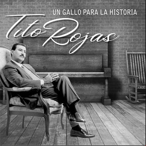 Álbum Un Gallo Para La Historia de Tito Rojas