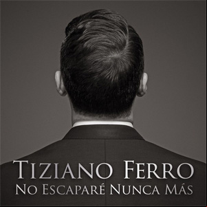 Álbum No Escaparé Nunca Más de Tiziano Ferro