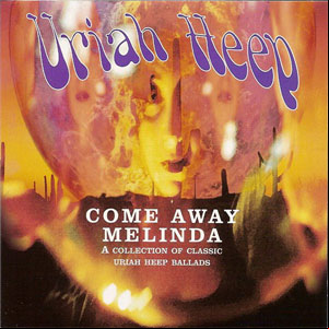 Álbum Come Away Melinda: The Ballads de Uriah Heep