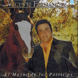 Álbum El Mayor de Los Potrillos de Vicente Fernández Jr.