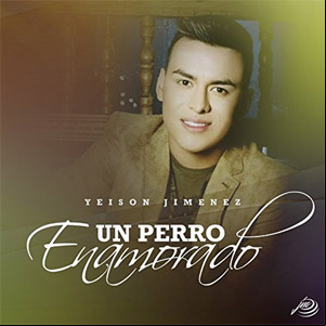 Álbum Un Perro Enamorado de Yeison Jiménez
