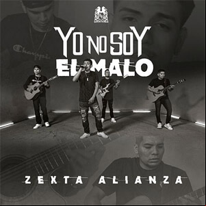 Álbum Yo No Soy El Malo de Zexta Alianza